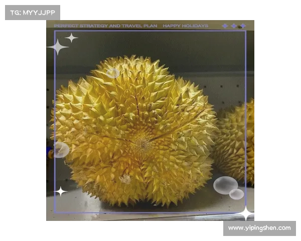 榴莲爱好者狂喜:史上最全攻略,解锁极致榴莲体验 榴莲爱好者狂喜:史上最全攻略,解锁极致榴莲体验